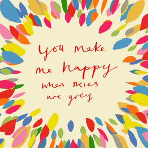 YOU MAKE ME HAPPY GREETINGS CARD