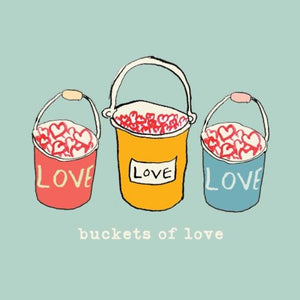 'BUCKETS OF LOVE' GREETINGS CARD