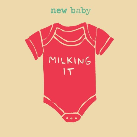 MILKING IT NEW BABY GREETINGS CARD