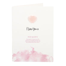 Load image into Gallery viewer, I LOVE YOU ROSE QUARTZ CRYSTAL HEART GREETING CARD