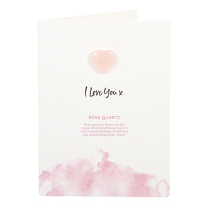 I LOVE YOU ROSE QUARTZ CRYSTAL HEART GREETING CARD